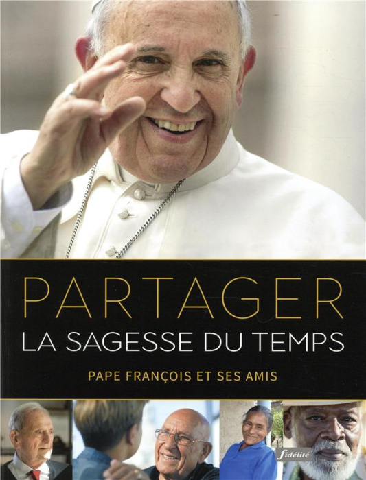 Emprunter Partager la sagesse du temps. Pape François et ses amis livre