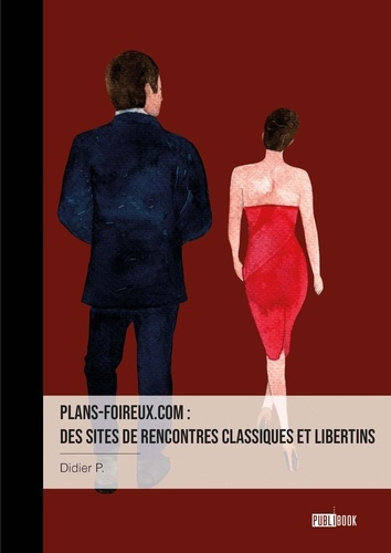 Emprunter Plans-foireux.com : des sites de rencontres classiques et libertins livre