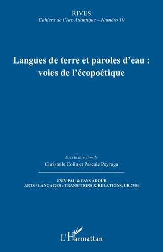 Emprunter Rives - Cahiers de l'Arc Atlantique N° 10 : Langues de terre et paroles d’eau : voies de l’écopoétiq livre