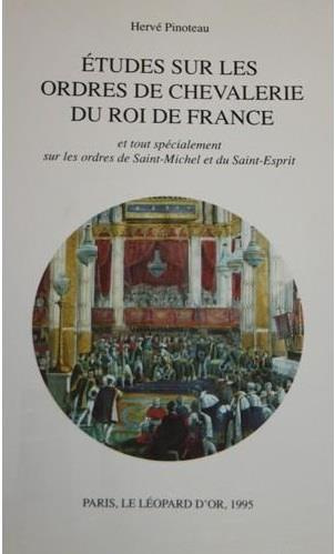 Emprunter Etudes sur les ordres de chevalerie du roi de France et tout spécialement sur les ordres de Saint-Mi livre