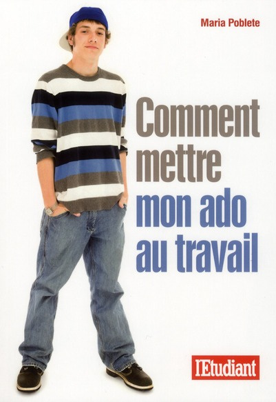 Emprunter Comment mettre mon ado au travail livre