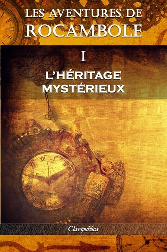Emprunter Les aventures de Rocambole I. L'Héritage mystérieux livre