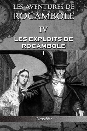 Emprunter Les aventures de Rocambole IV. Les Exploits de Rocambole I livre