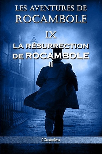 Emprunter Les aventures de Rocambole IX. La Résurrection de Rocambole II livre