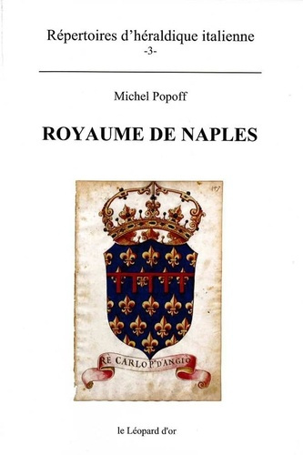 Emprunter Royaume de Naples - Répertoires d'héraldique italienne volume 3. Royaume de Naples livre