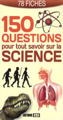 Emprunter 150 questions pour tout savoir sur la science / 78 fiches livre