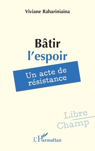 Emprunter Bâtir l’espoir. Un acte de résistance livre