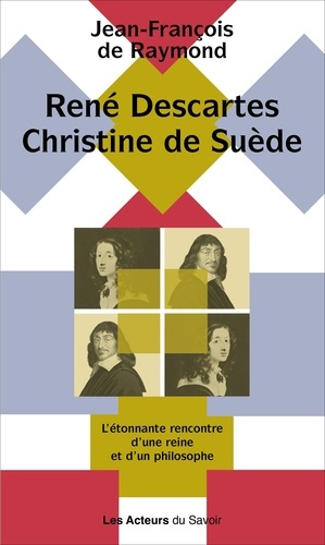 Emprunter René Descartes Christine de Suède. L'étonnante rencontre d'une Reine et d'un philosophe livre