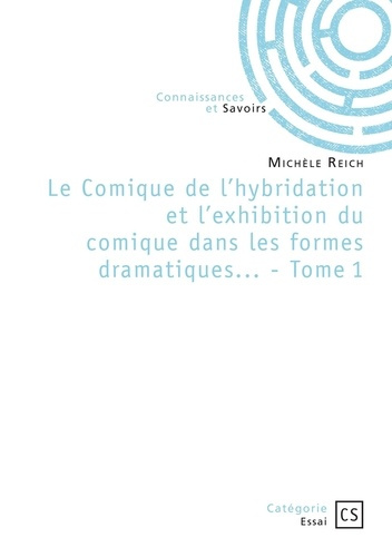 Emprunter Le Comique de l'hybridation et l'exhibition du comique dans les formes dramatiques... - Tome 1 livre
