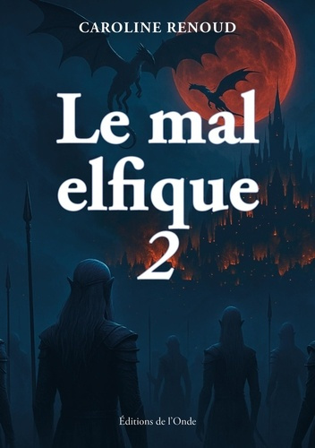 Emprunter Le mal elfique Tome 2 : - t2 livre