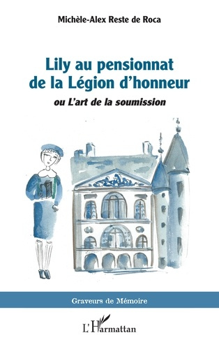 Emprunter Lily au pensionnat de la Légion d’honneur. Ou L’art de la soumission livre
