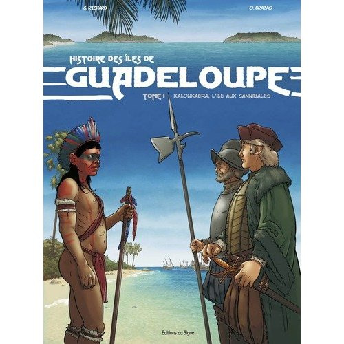 Emprunter Histoire des îles de Guadeloupe Tome 1 : Kaloukaera, l'île aux cannibales livre