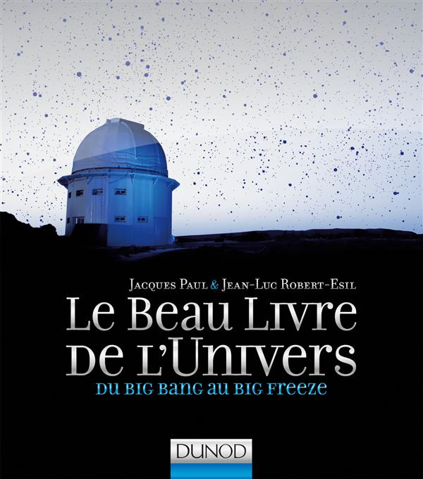 Emprunter Le beau livre de l'univers/Du big bang au big freeze livre