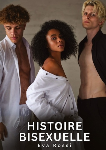 Emprunter Histoire Bisexuelle. Nouvelles Érotiques de Sexe Tabou pour Adultes livre