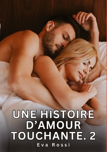 Emprunter Une Histoire d'Amour Touchante. 2. Nouvelles Érotiques de Sexe Tabou pour Adultes livre
