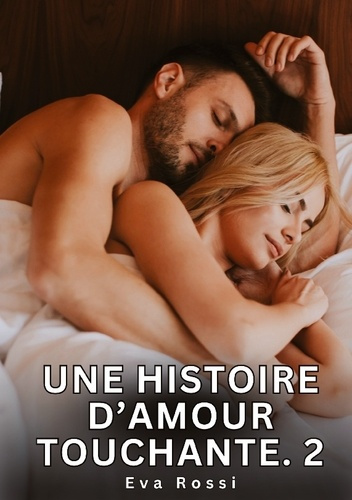 Emprunter Une Histoire d'Amour Touchante. 2. Nouvelles Érotiques de Sexe Tabou pour Adultes livre