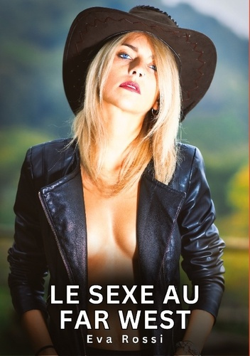 Emprunter Le Sexe au Far West. Nouvelles Érotiques de Sexe Tabou pour Adultes livre