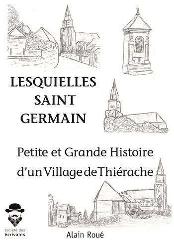 Emprunter Lesquielles-Saint-Germain. Petite et grande histoire d'un village de Thiérache livre