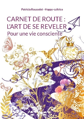 Emprunter Carnet de route : l'art de se révéler. Pour une vie consciente livre