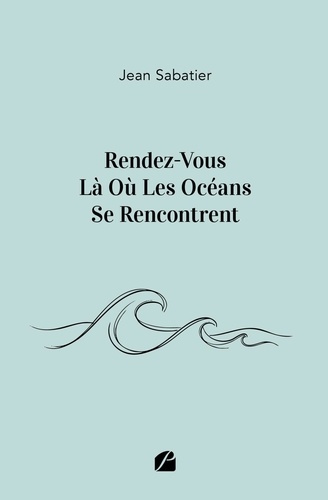 Emprunter Rendez-Vous Là Où Les Océans Se Rencontrent livre