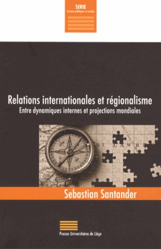 Emprunter Relations internationales et régionalisme. Entre dynamiques internes et projections mondiales livre