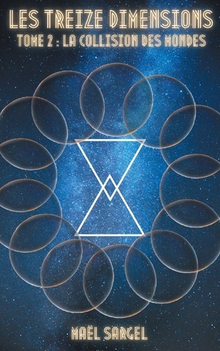Emprunter Les Treize Dimensions Tome 2 : La collision des mondes livre