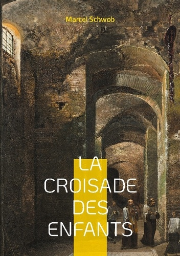 Emprunter La croisade des enfants. Légende & Roman historique livre
