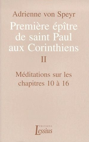 Emprunter Première épître de saint Paul aux Corinthiens. Tome 2, Méditations sur les chapitres 10 à 16 livre