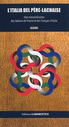 Emprunter L'Italia del Père-Lachaise. Vies extraordinaires des Italiens de France et des Français d'Italie livre