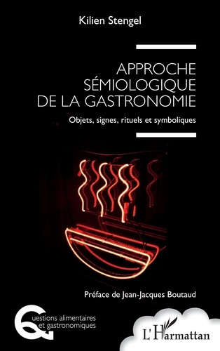 Emprunter Approche sémiologique de la gastronomie. Objets, signes, rituels et symboliques livre