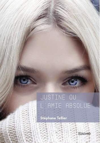 Emprunter Justine ou l'amie absolue livre
