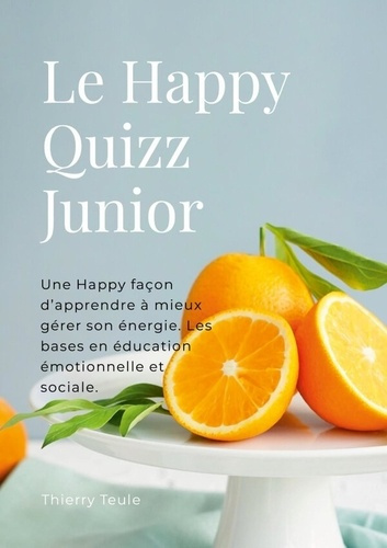 Emprunter Le Happy Quizz Junior. Bases pour décoder notre Feeling Machine universelle livre