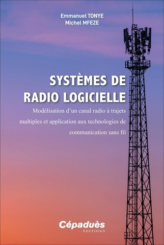 Emprunter Systèmes de radio logicielle : modélisation d'un canal radio à trajets multiples et application aux livre
