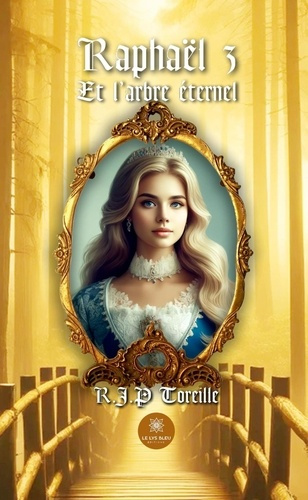 Emprunter Raphaël Tome 3 : Et l'arbre éternel livre