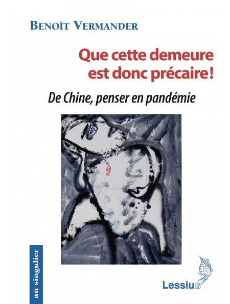 Emprunter Que cette demeure est donc précaire ! De Chine, penser en pandémie livre