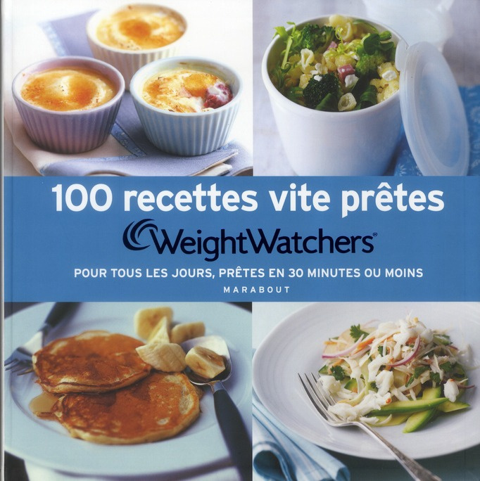 Emprunter 100 recettes vite prêtes Weight Watchers / Pour tous les jours, prêtes en 30 minutes ou moins livre