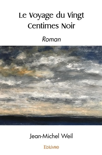 Emprunter Le Voyage du Vingt Centimes Noir. Roman livre