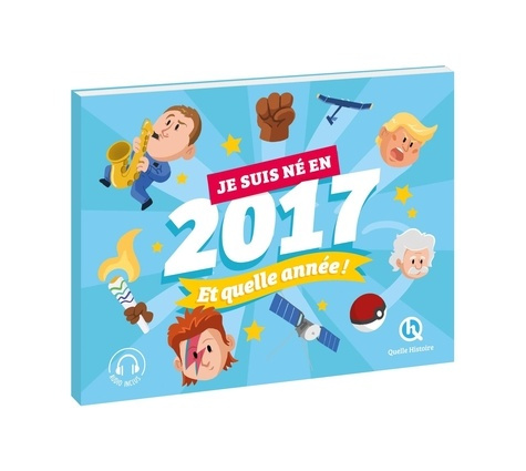 Emprunter Je suis né en 2017. Et quelle année ! livre