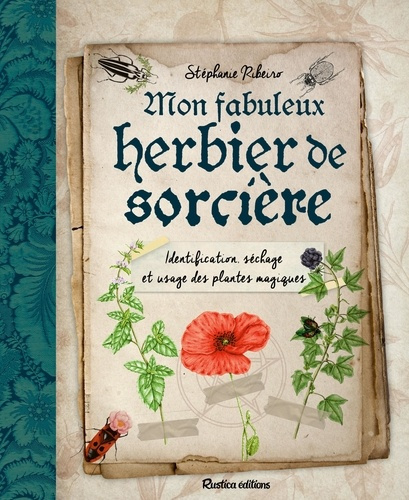 Emprunter Mon fabuleux herbier de sorcière. Identification, séchage et usage des plantes magiques livre