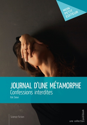 Emprunter Journal d'une métamorphe. Confessions interdites livre
