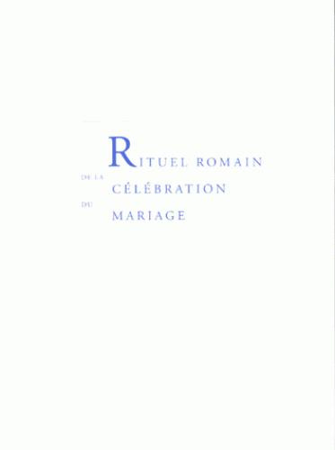 Emprunter Rituel romain de la célébration du mariage livre