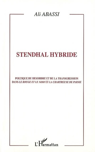 Emprunter Stendhal hybride. Poétique du désordre et de la transgression dans Le Rouge et le Noir et La Chartre livre