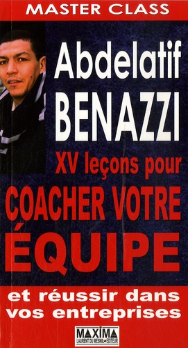 Emprunter Abdelatif Benazzi, 24 Leçons pour coacher votre équipe et réussir dans vos entreprises livre
