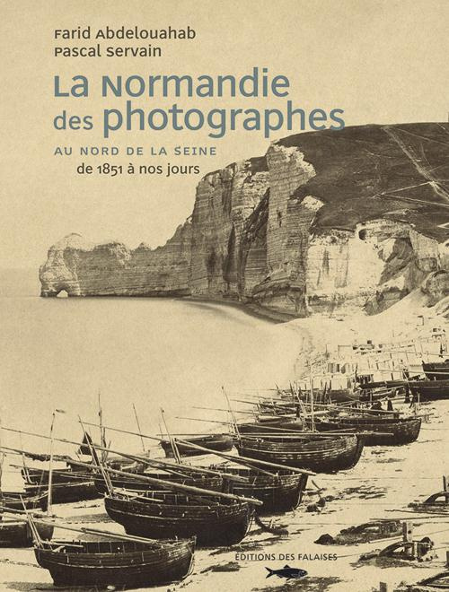 Emprunter La Normandie des photographes. Au Nord de la Seine 1851-2006 livre