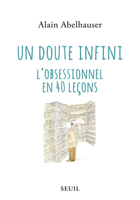 Emprunter Un doute infini. L'obsessionnel en 40 leçons livre