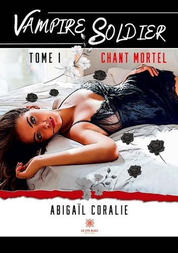 Emprunter Vampire Soldier Tome 1 : Chant mortel livre