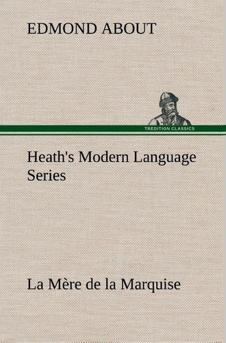 Emprunter Heath's Modern Language Series: La Mère de la Marquise livre