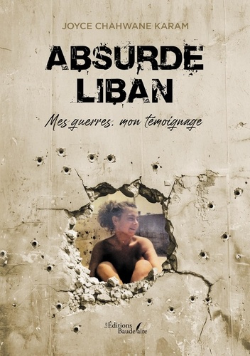Emprunter Absurde Liban. Mes guerres, mon témoignage livre