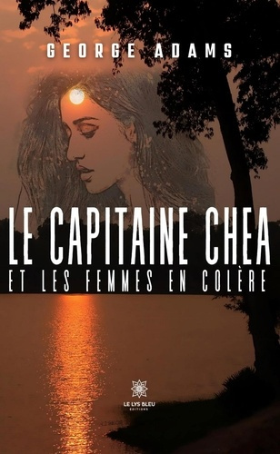 Emprunter Le capitaine Chea et les femmes en colère livre