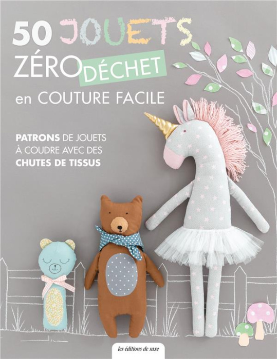 Emprunter 50 jouets zéro déchet en couture facile. Patrons de jouets à coudre avec des chutes de tissus livre